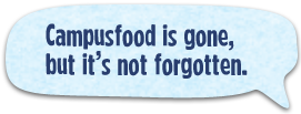 Campusfood is gone, but it's not forgotten/